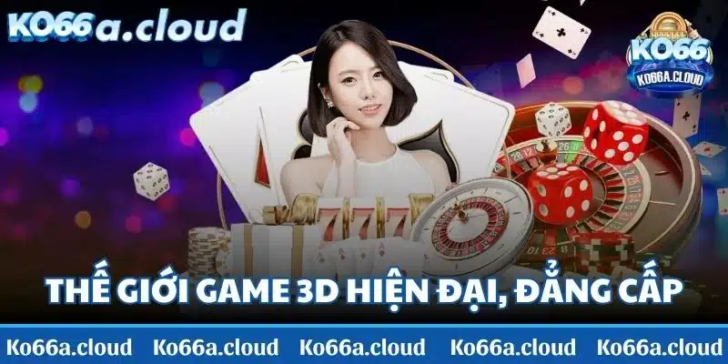 Thế giới game 3D hiện đại, đẳng cấp tại KO66